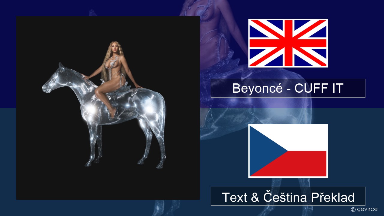 Beyoncé – CUFF IT Anglický Text & Čeština Překlad
