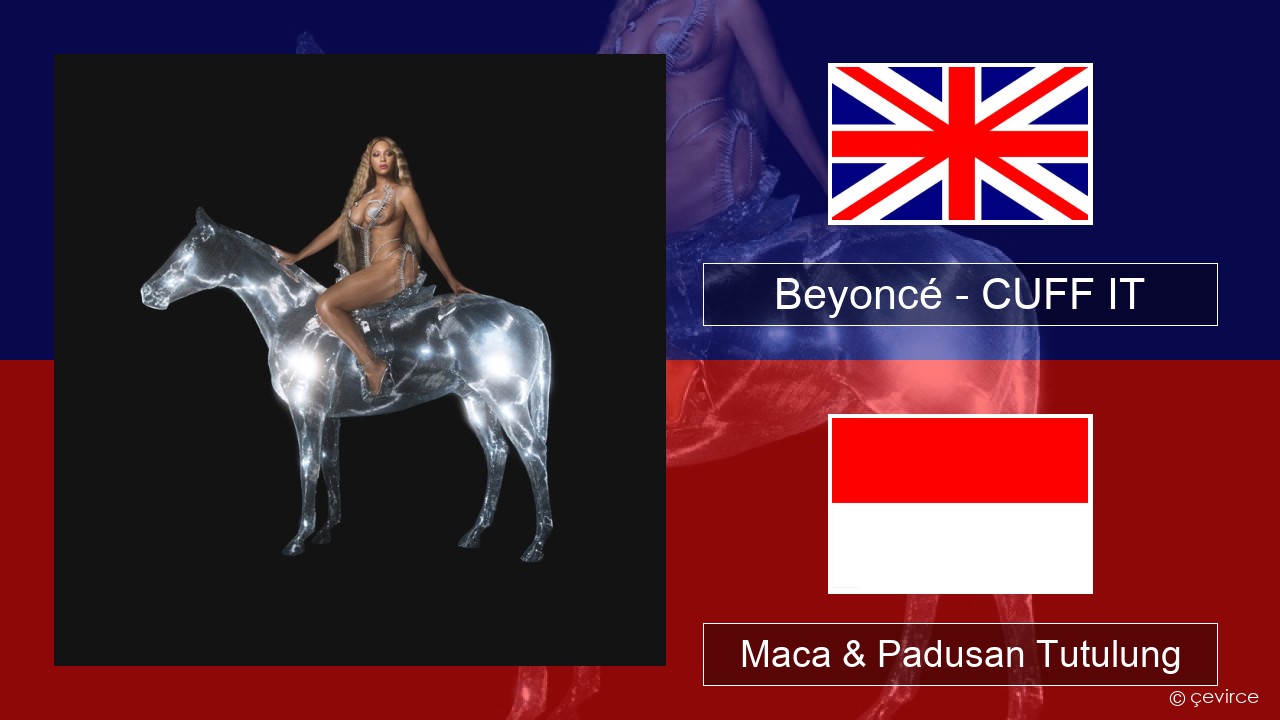 Beyoncé – CUFF IT Sing Maca & Padusan Tutulung
