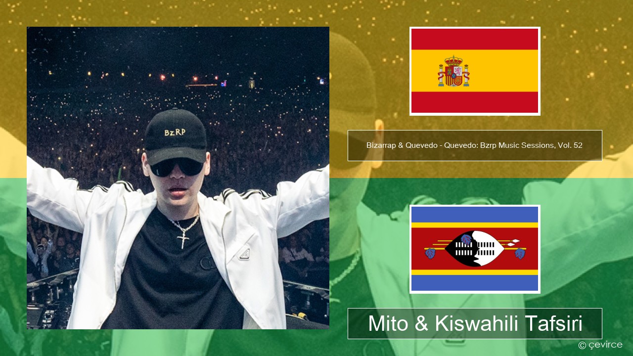 Bizarrap & Quevedo – Quevedo: Bzrp Music Sessions, Vol. 52 Kihispania Mito & Kiswahili Tafsiri