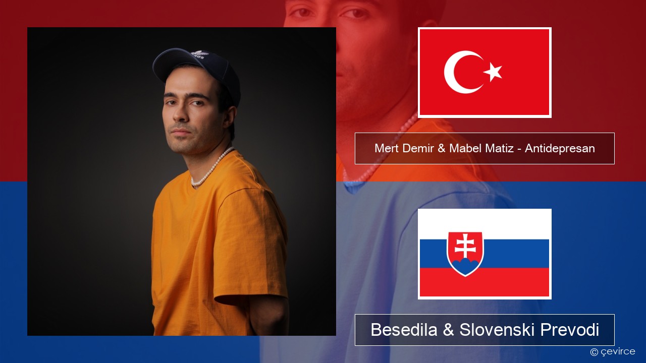 Mert Demir & Mabel Matiz – Antidepresan Turški Besedila & Slovenski Prevodi