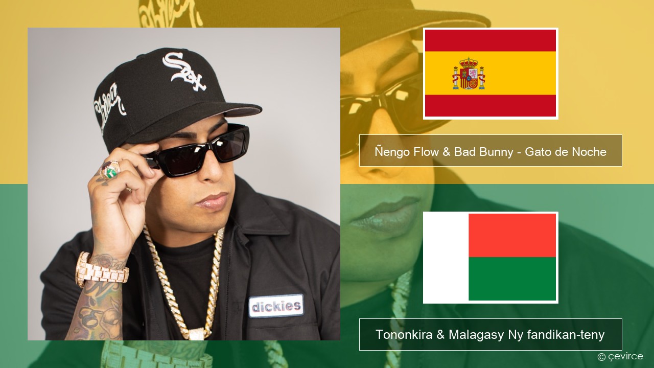 Ñengo Flow & Bad Bunny – Gato de Noche Espaniola Tononkira & Malagasy Ny fandikan-teny