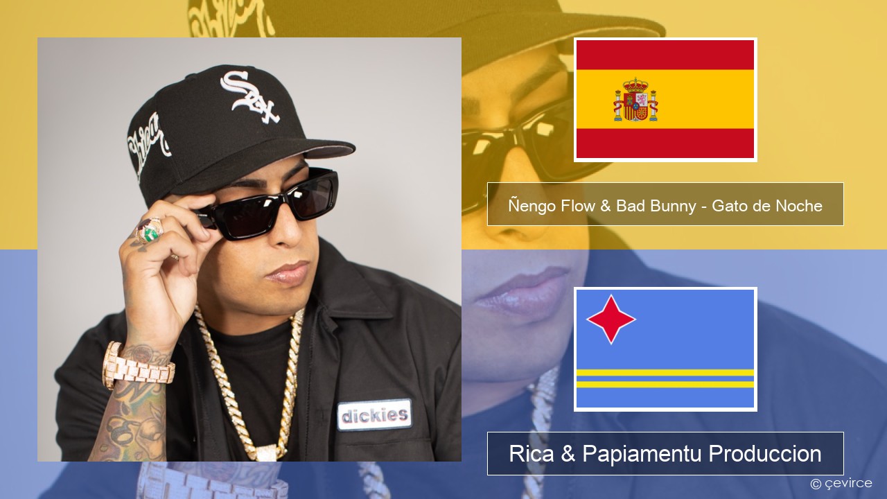 Ñengo Flow & Bad Bunny – Gato de Noche Spañó Rica & Papiamentu Produccion
