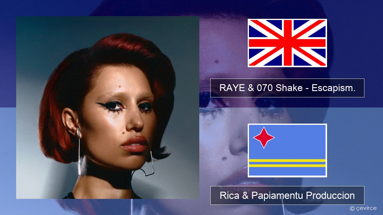 RAYE & 070 Shake – Escapism. Ing Rica & Papiamentu Produccion