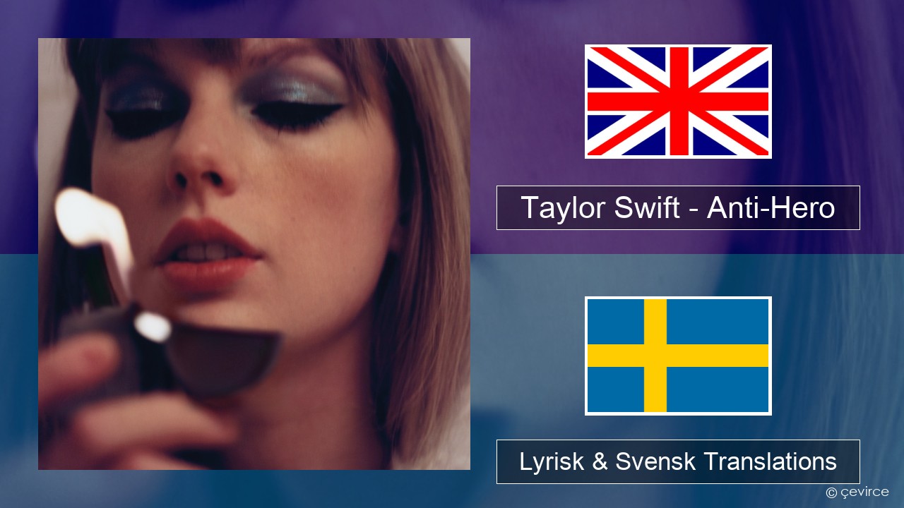 Taylor Swift – Anti-Hero Engelsk Lyrisk & Svensk Translations