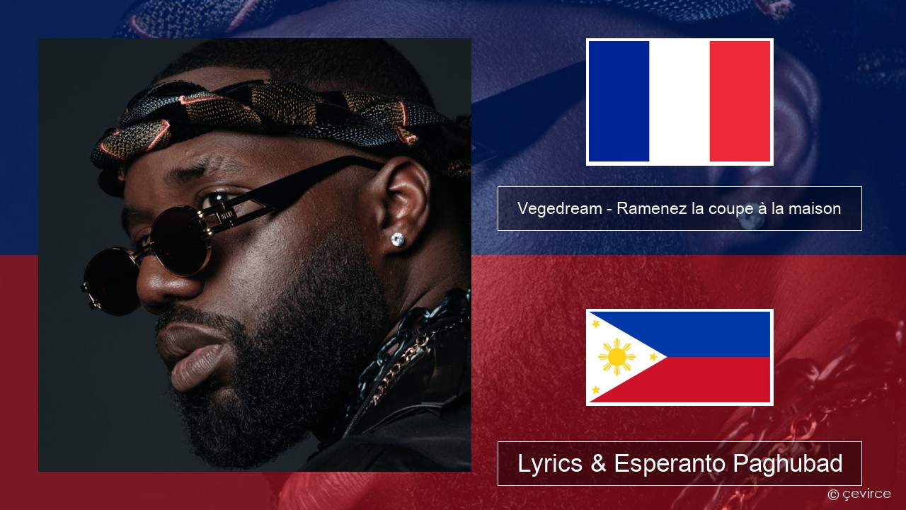 Vegedream – Ramenez la coupe à la maison Pransiya Lyrics & Esperanto Paghubad