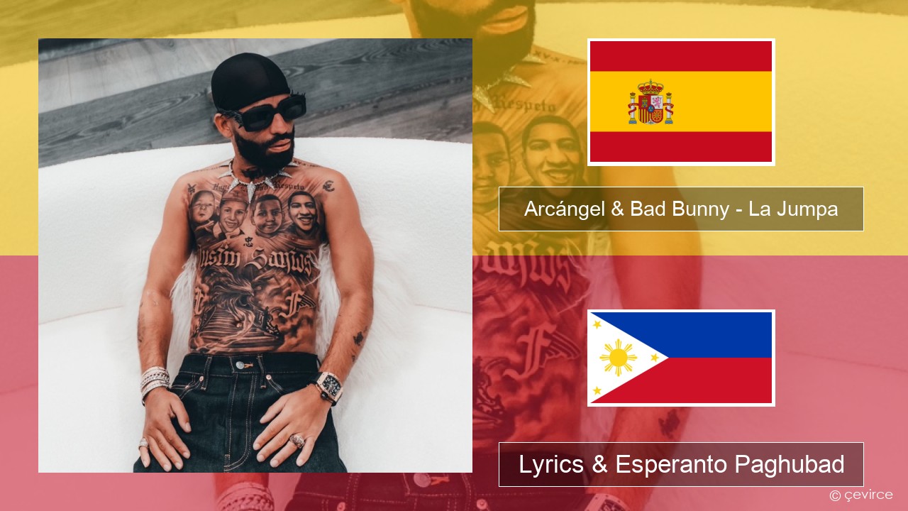 Arcángel & Bad Bunny – La Jumpa Espanya Lyrics & Esperanto Paghubad