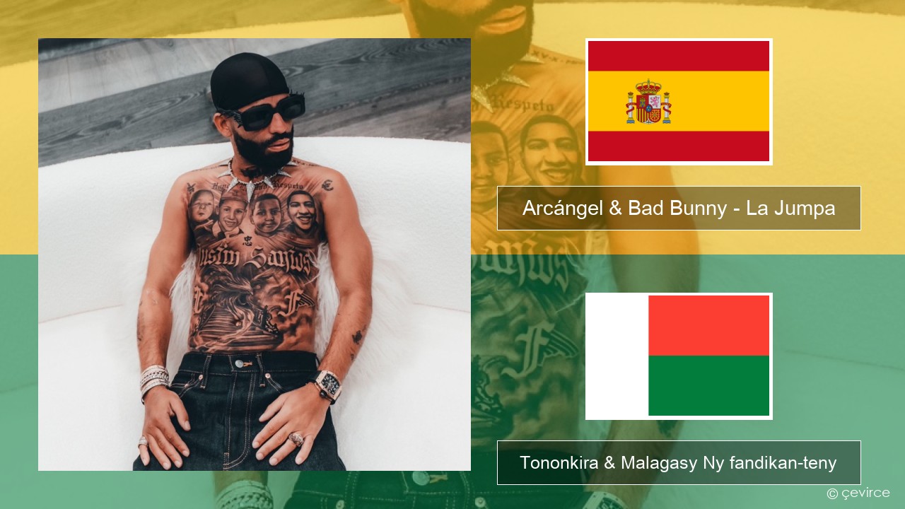 Arcángel & Bad Bunny – La Jumpa Espaniola Tononkira & Malagasy Ny fandikan-teny