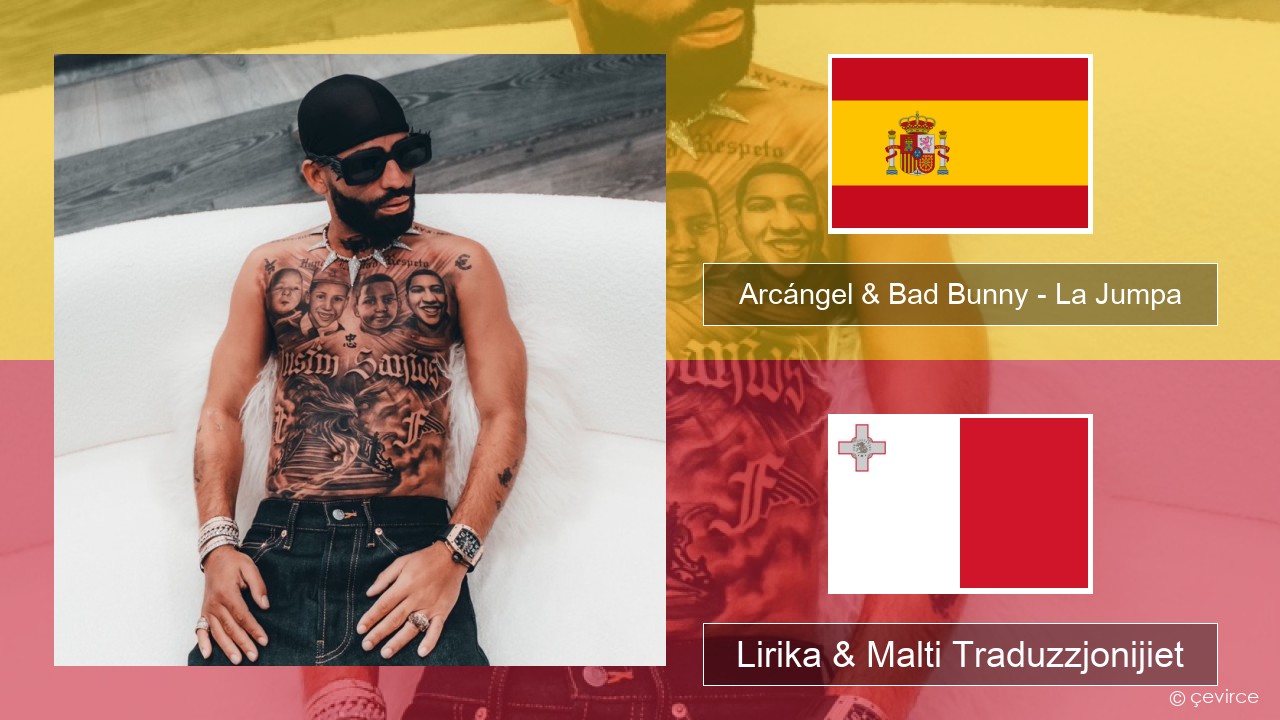 Arcángel & Bad Bunny – La Jumpa Spanjol Lirika & Malti Traduzzjonijiet