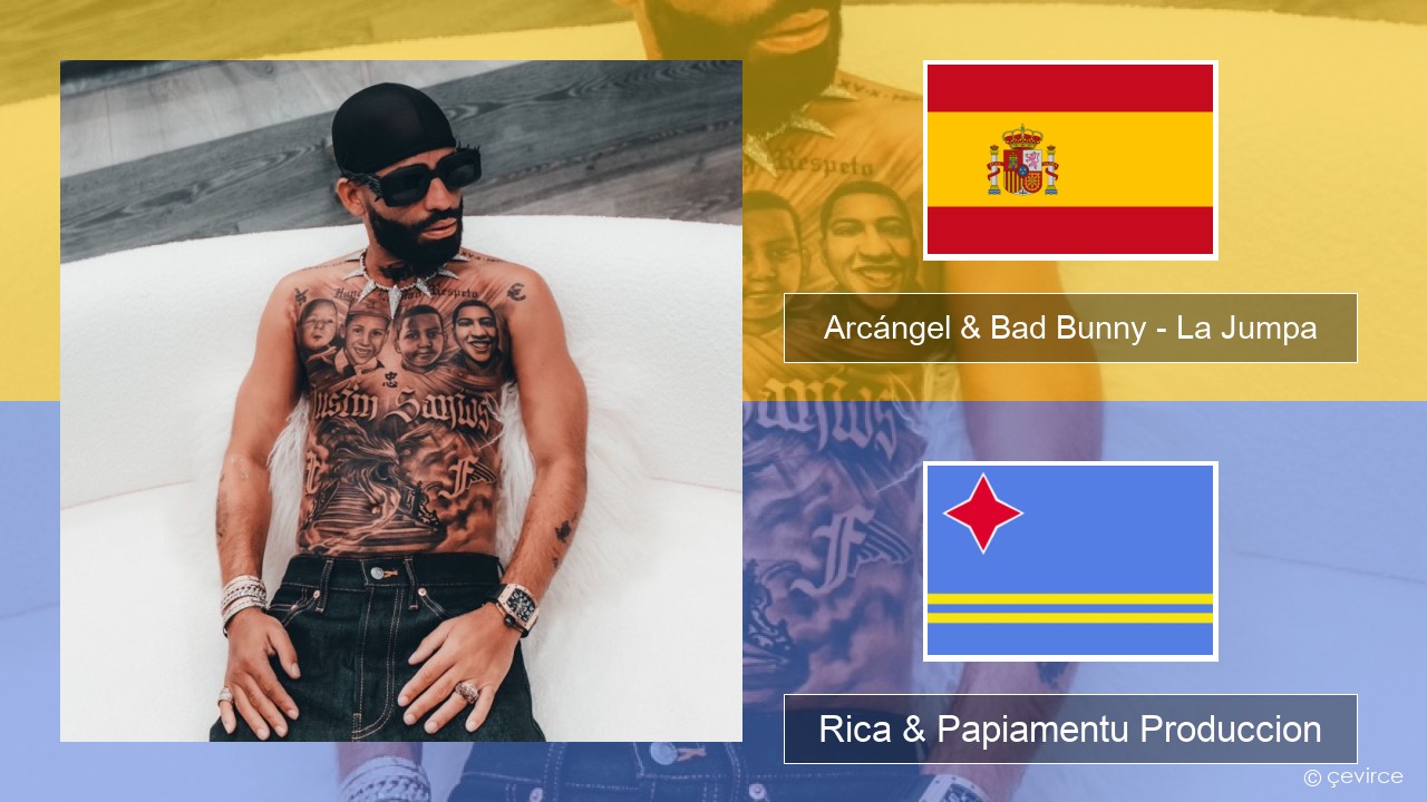 Arcángel & Bad Bunny – La Jumpa Spañó Rica & Papiamentu Produccion