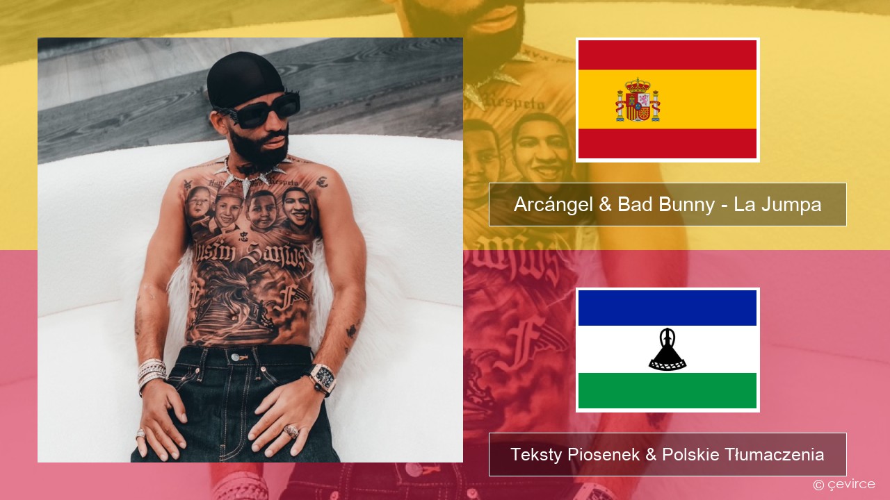 Arcángel & Bad Bunny – La Jumpa Spanish Teksty Piosenek & Polskie Tłumaczenia