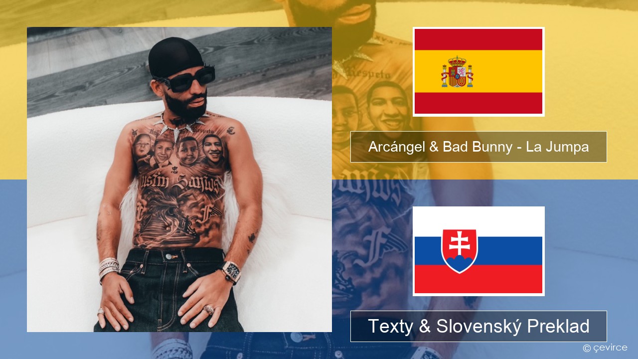 Arcángel & Bad Bunny – La Jumpa Španielsko Texty & Slovenský Preklad