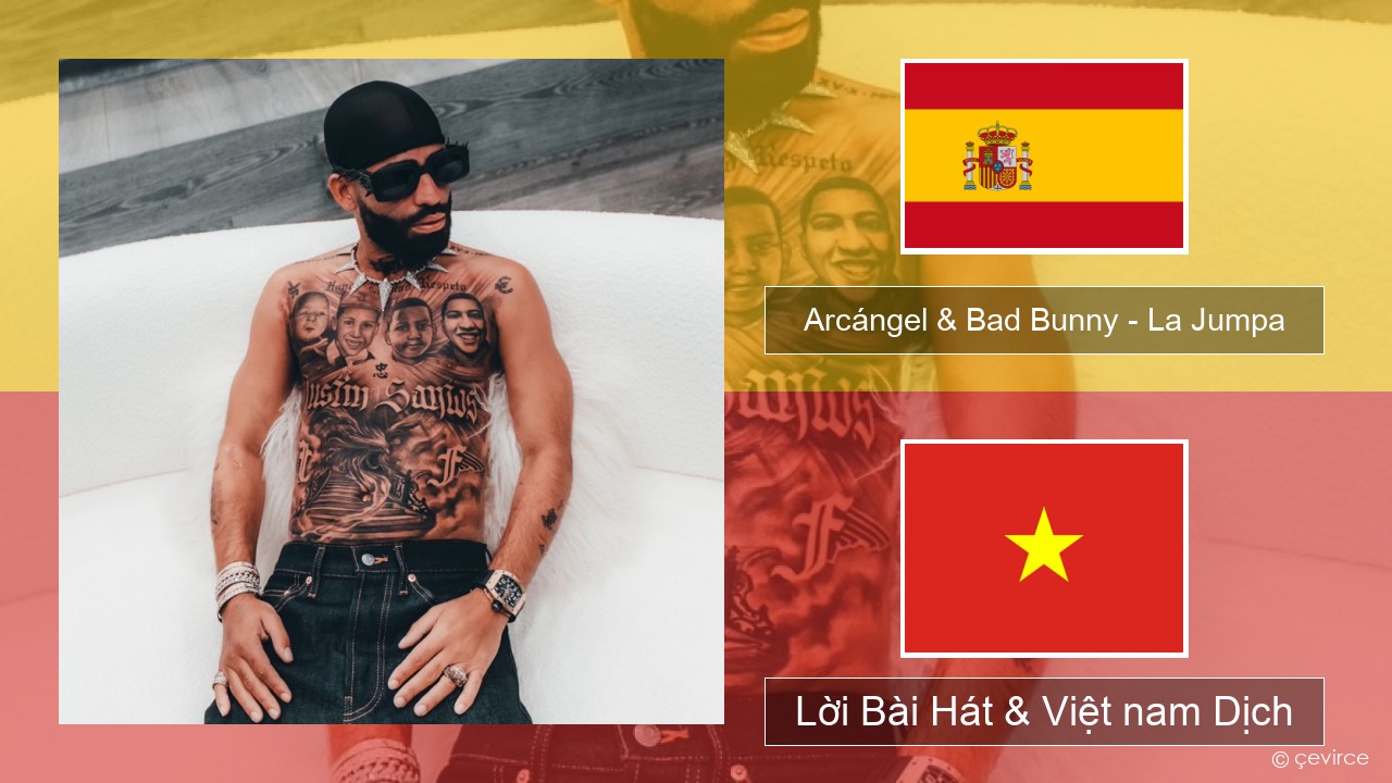 Arcángel & Bad Bunny – La Jumpa Tiếng tây ban nha Lời Bài Hát & Việt nam Dịch