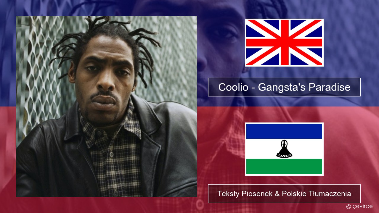 Coolio – Gangsta’s Paradise (feat. L.V.) Polski Teksty Piosenek & Polskie Tłumaczenia