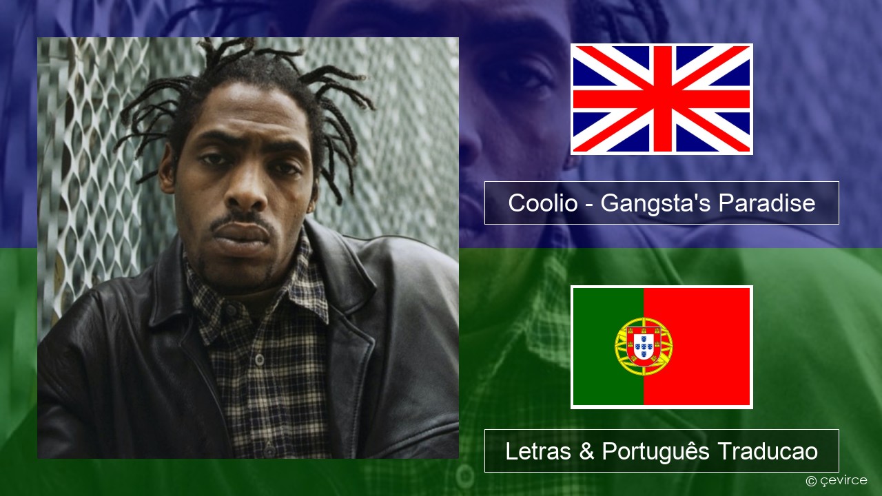 Coolio – Gangsta's Paradise (feat. L.V.) Inglês Letras & Português Traducao  - lyrics