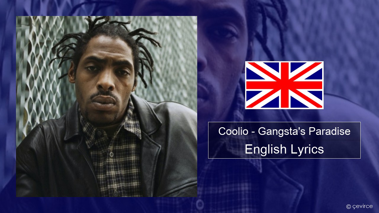 Coolio – Gangsta’s Paradise (feat. L.V.) English Lyrics
