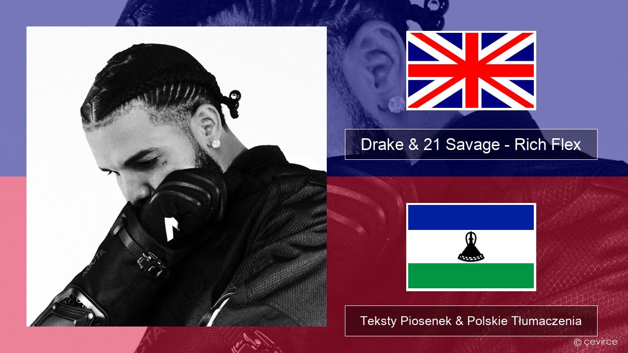 Drake & 21 Savage – Rich Flex Polski Teksty Piosenek & Polskie Tłumaczenia
