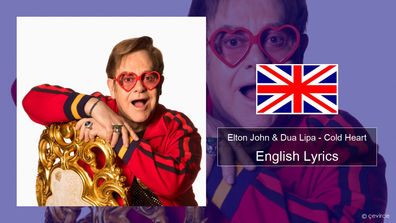 Elton John & Dua Lipa – Cold Heart (PNAU Remix) English Lyrics