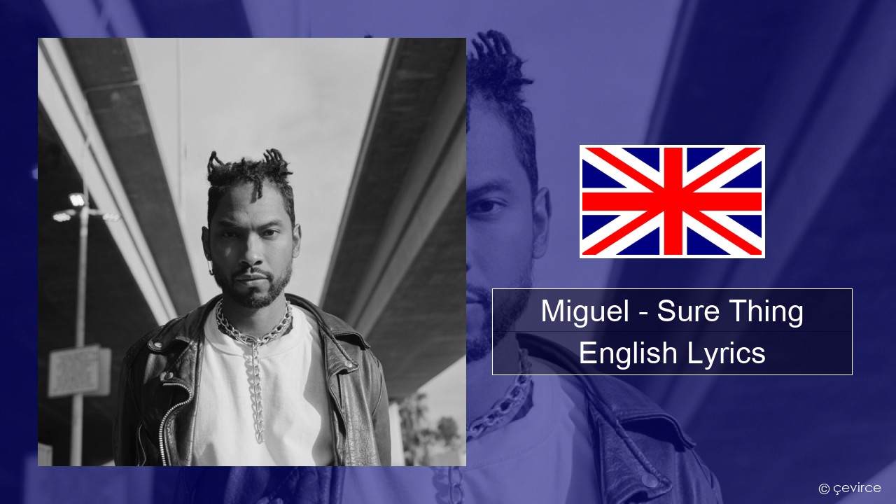 Miguel – Sure Thing English Lyrics