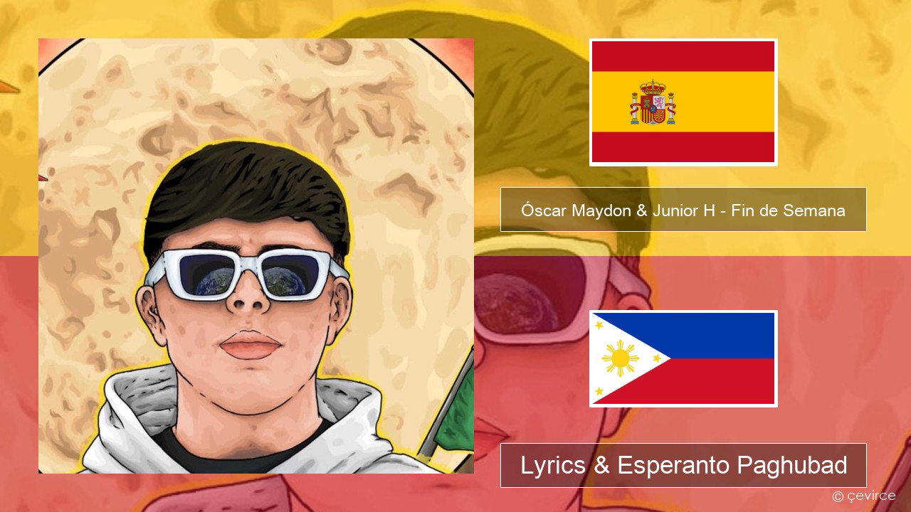 Óscar Maydon & Junior H – Fin de Semana Espanya Lyrics & Esperanto Paghubad