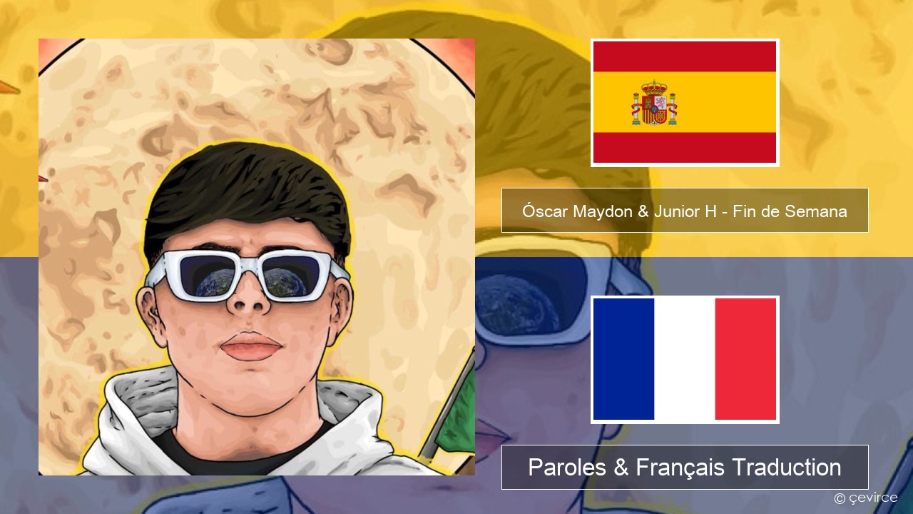 Óscar Maydon & Junior H – Fin de Semana Espagnol Paroles & Français Traduction