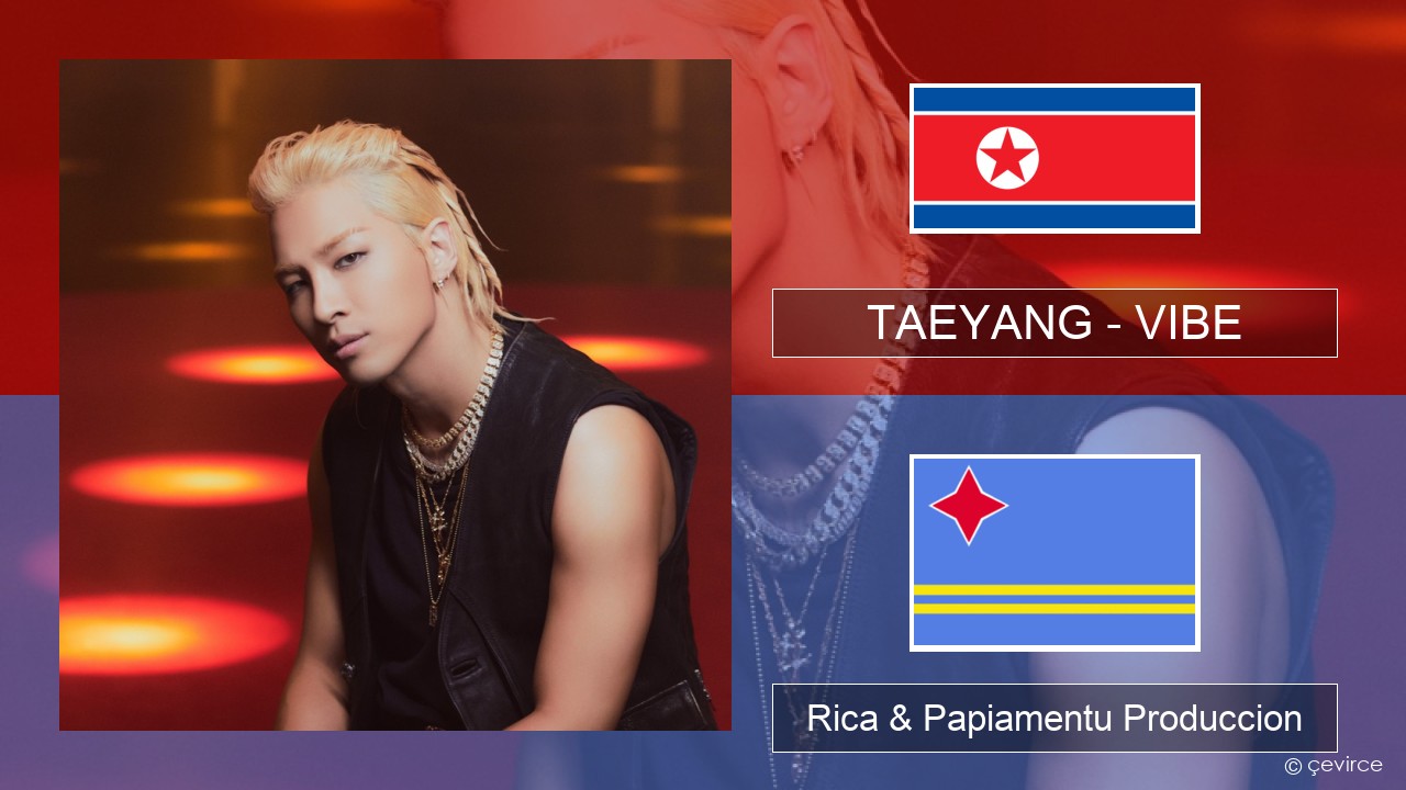 TAEYANG – VIBE (feat. Jimin of BTS) Reino Rica & Papiamentu Produccion