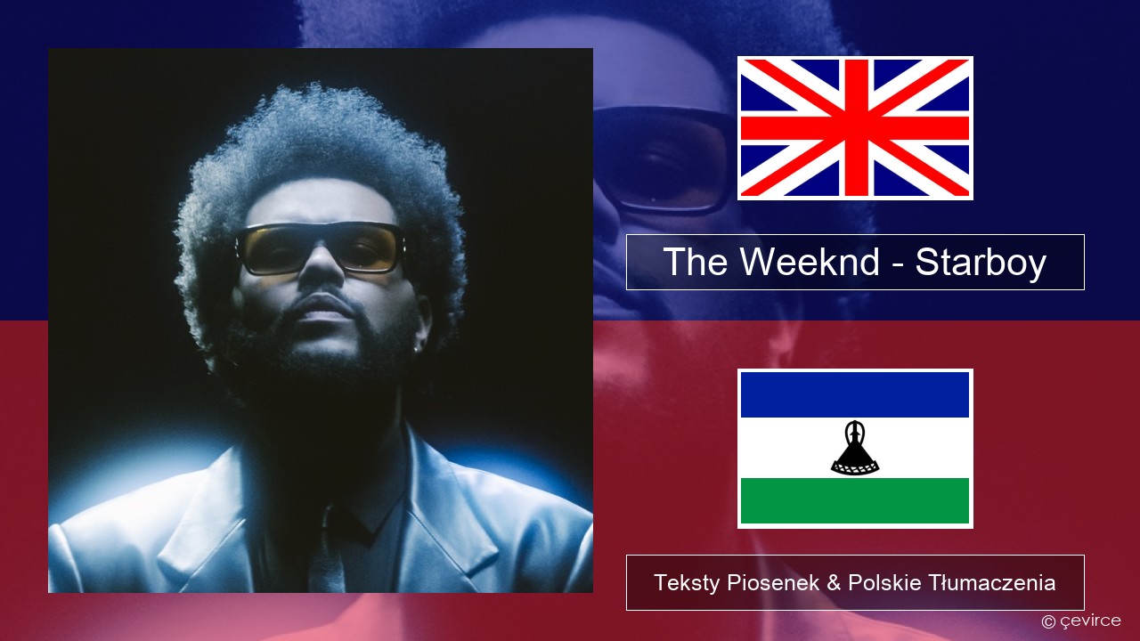 The Weeknd – Starboy (feat. Daft Punk) Polski Teksty Piosenek & Polskie Tłumaczenia