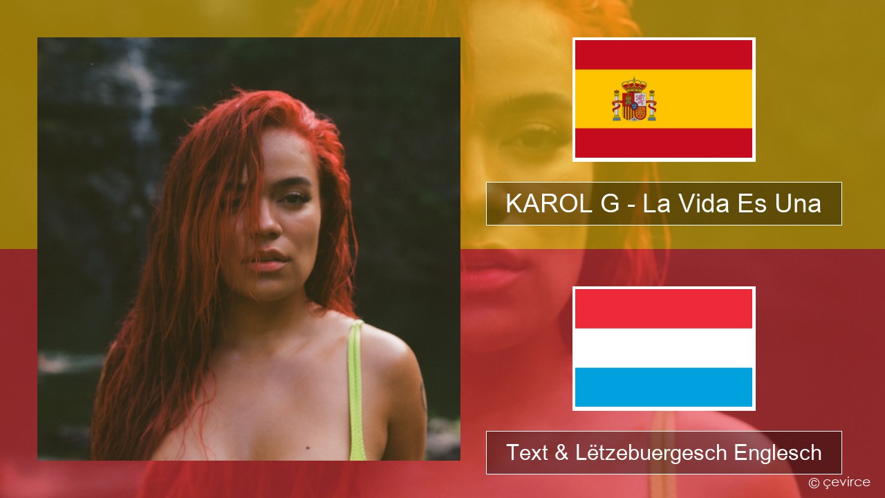 KAROL G – La Vida Es Una (From Puss in Boots: The Last Wish) Spuenesch Text & Lëtzebuergesch Englesch