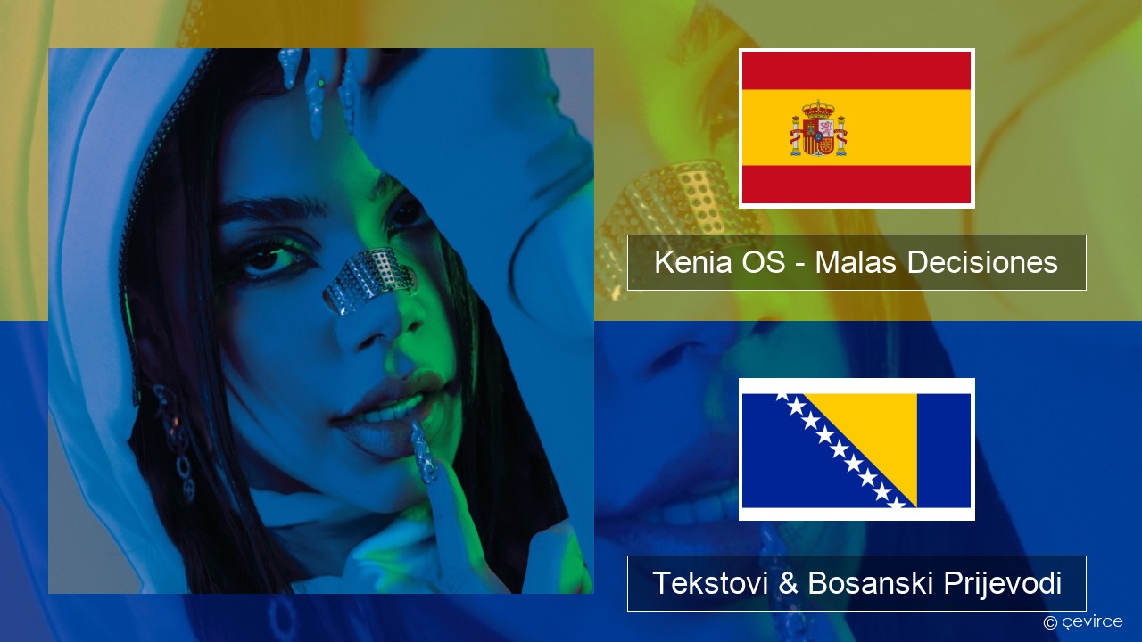 Kenia OS – Malas Decisiones Španski Tekstovi & Bosanski Prijevodi