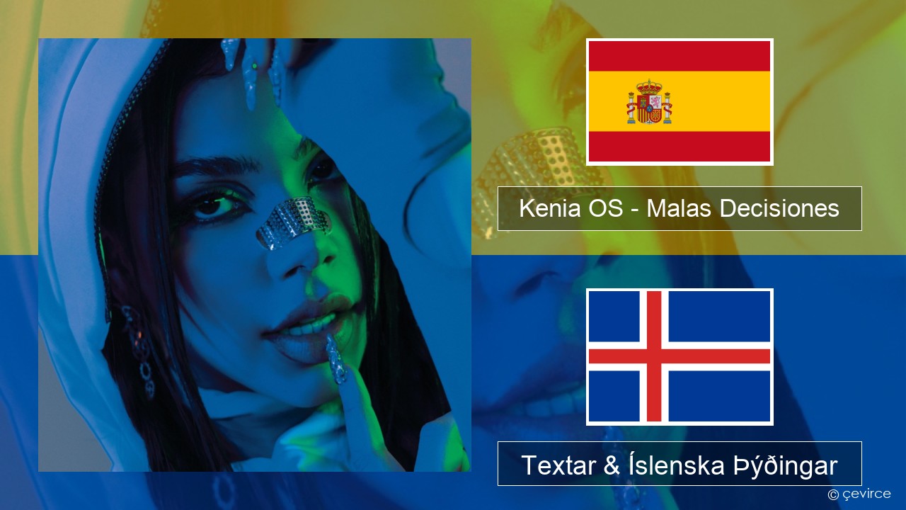 Kenia OS – Malas Decisiones Spænska Textar & Íslenska Þýðingar