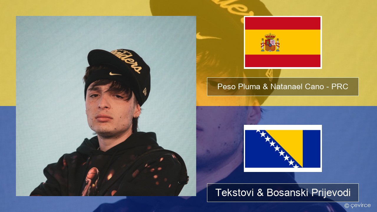 Peso Pluma & Natanael Cano – PRC Španski Tekstovi & Bosanski Prijevodi