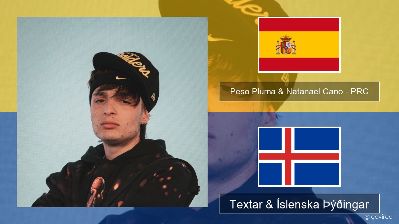 Peso Pluma & Natanael Cano – PRC Spænska Textar & Íslenska Þýðingar