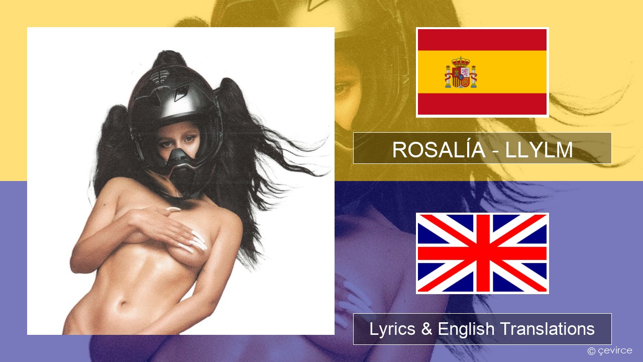 ROSALÍA – LLYLM Spanish Lyrics & English Translations