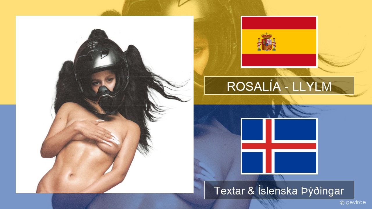 ROSALÍA – LLYLM Spænska Textar & Íslenska Þýðingar