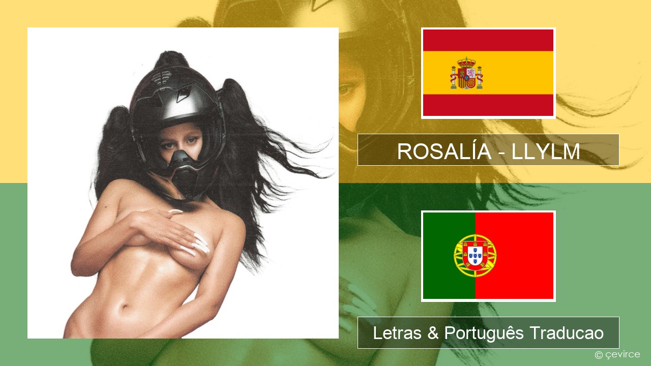 ROSALÍA – LLYLM Espanhol Letras & Português Traducao