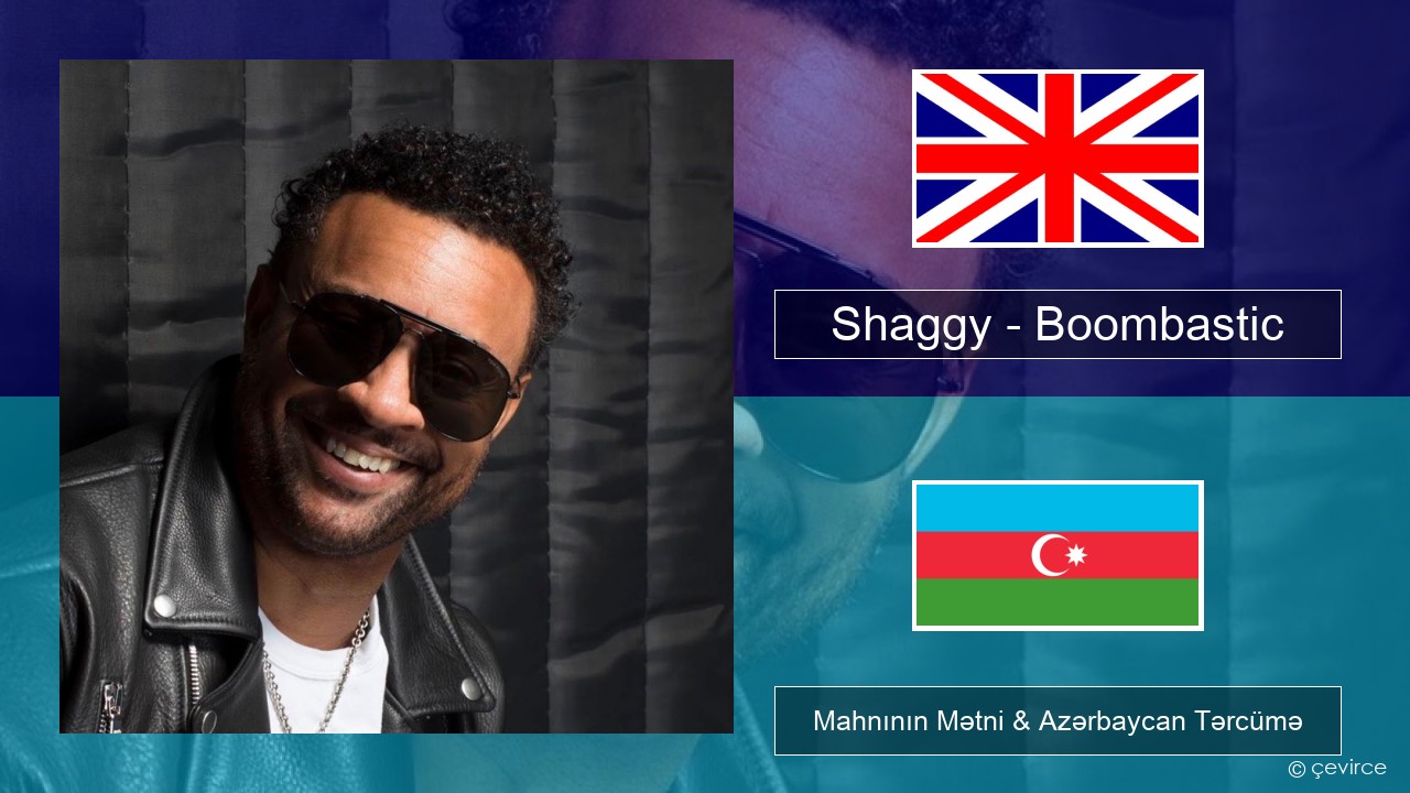 Shaggy – Boombastic İngilis dili Mahnının Mətni & Azərbaycan Tərcümə