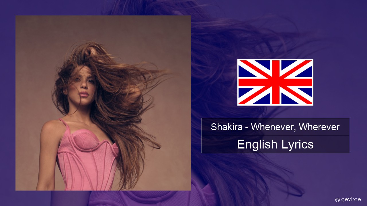 Shakira – Whenever, Wherever English Lyrics