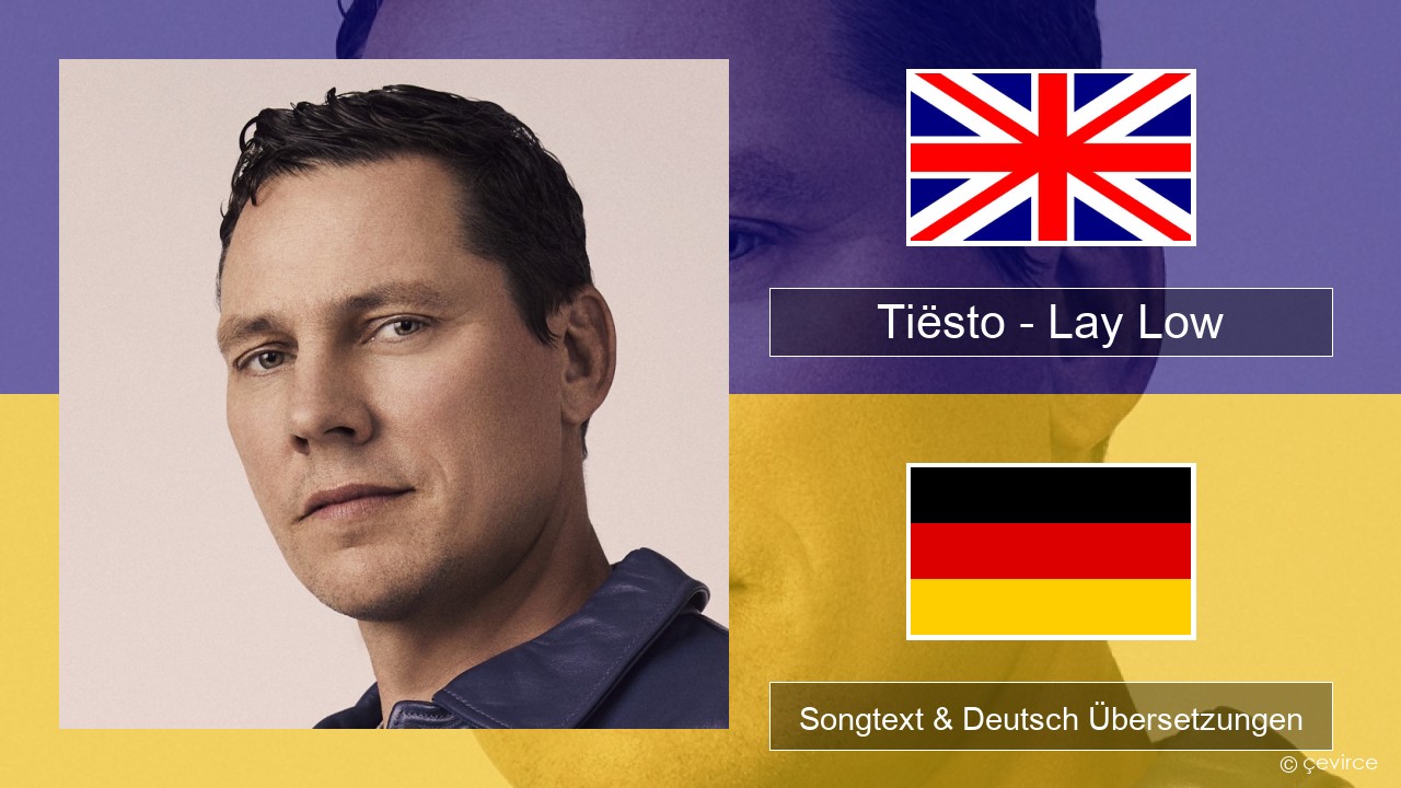 Tiësto – Lay Low Englisch Songtext & Deutsch Übersetzungen