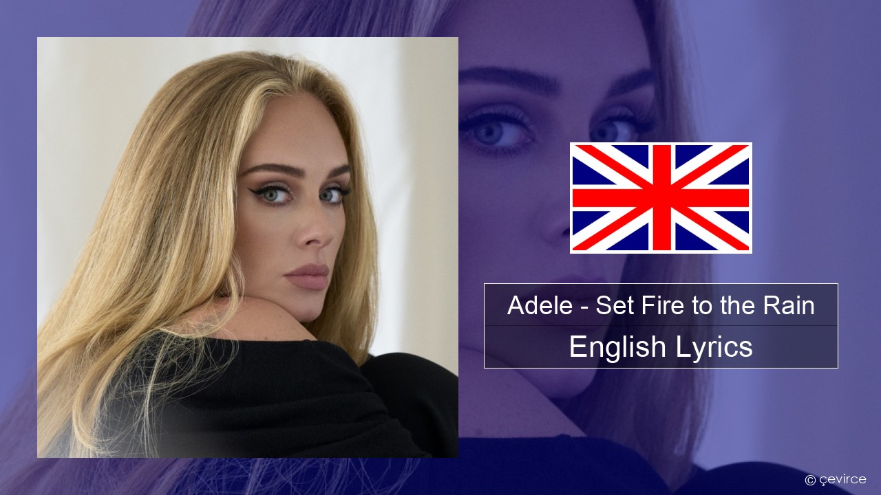 Adele – Set Fire to the Rain English Lyrics