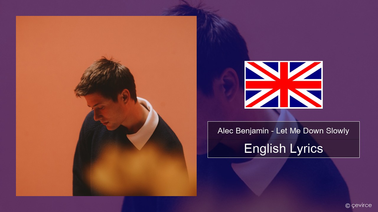 Alec Benjamin – Let Me Down Slowly English Lyrics