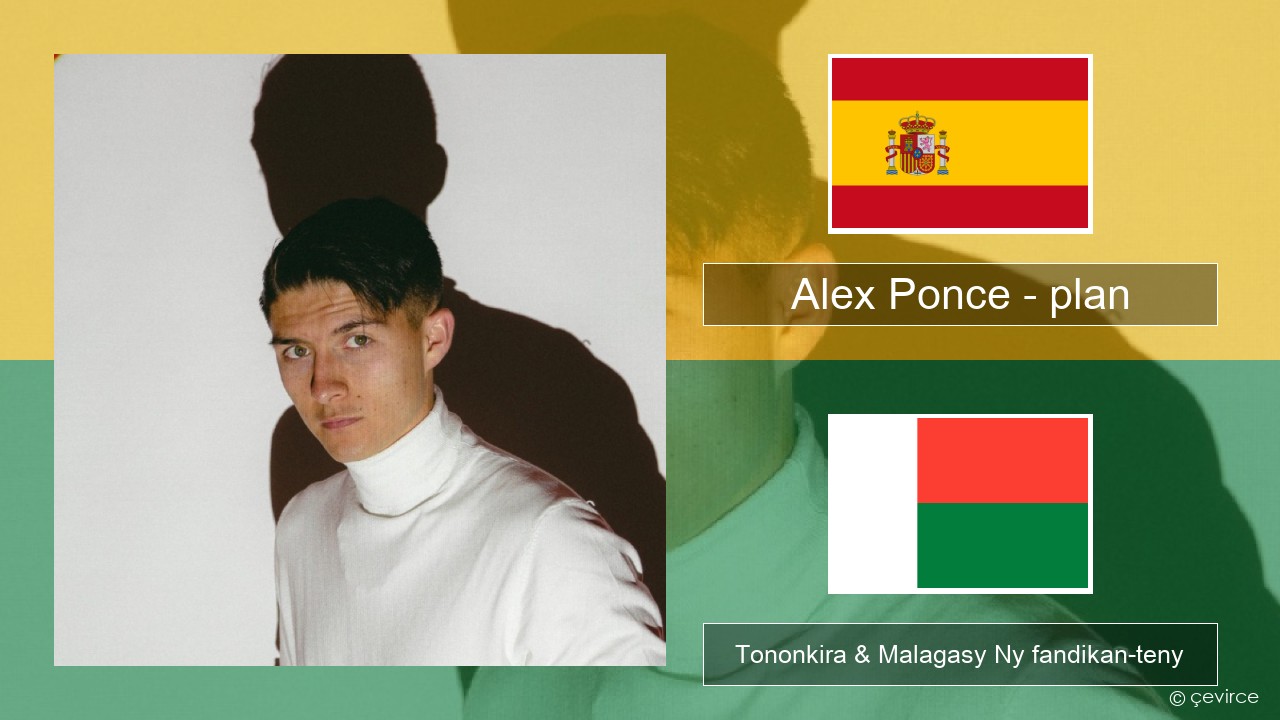 Alex Ponce – plan Espaniola Tononkira & Malagasy Ny fandikan-teny