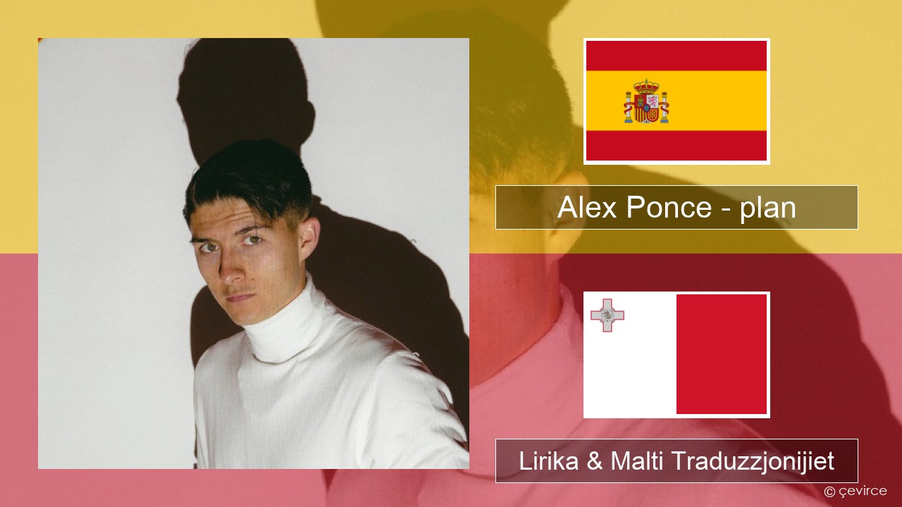 Alex Ponce – plan Spanjol Lirika & Malti Traduzzjonijiet