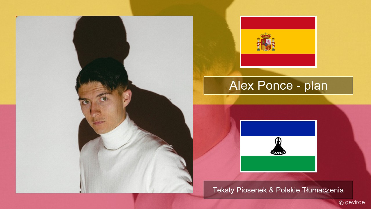 Alex Ponce – plan Spanish Teksty Piosenek & Polskie Tłumaczenia