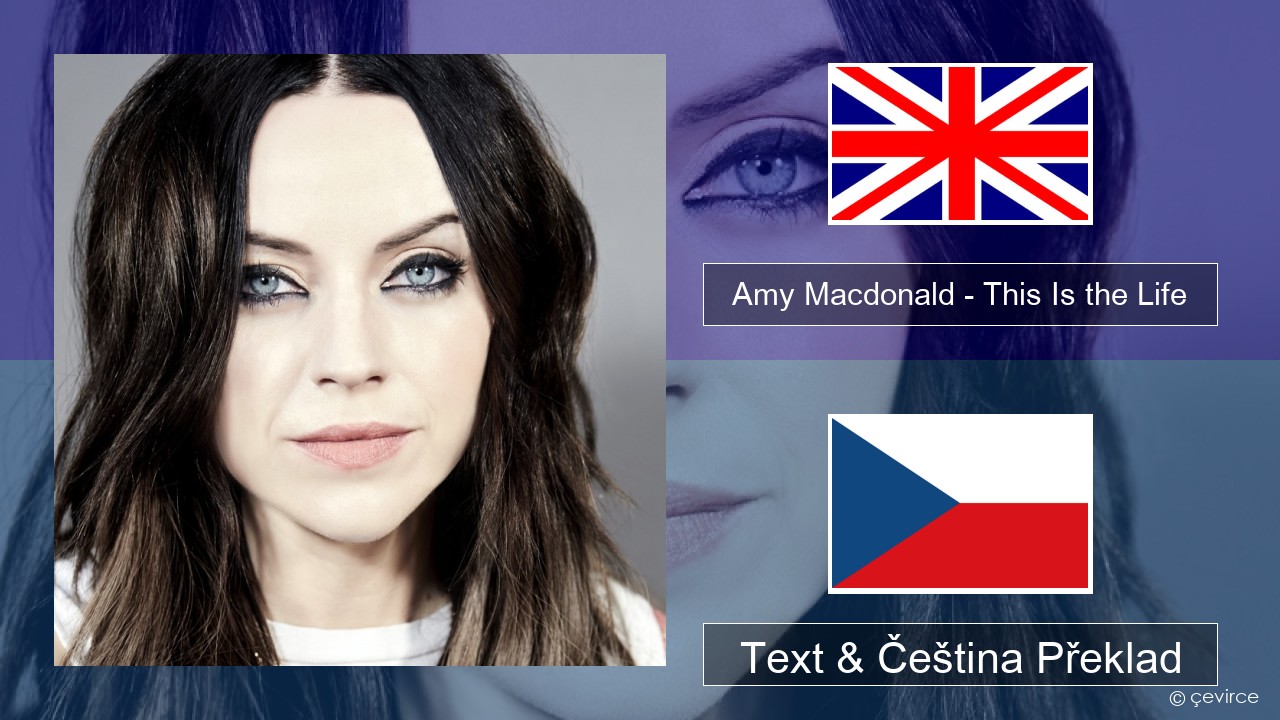 Amy Macdonald – This Is the Life Anglický Text & Čeština Překlad