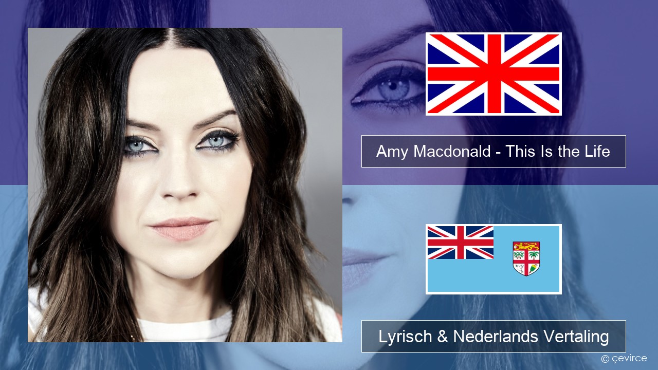 Amy Macdonald – This Is the Life Engels Lyrisch & Nederlands Vertaling
