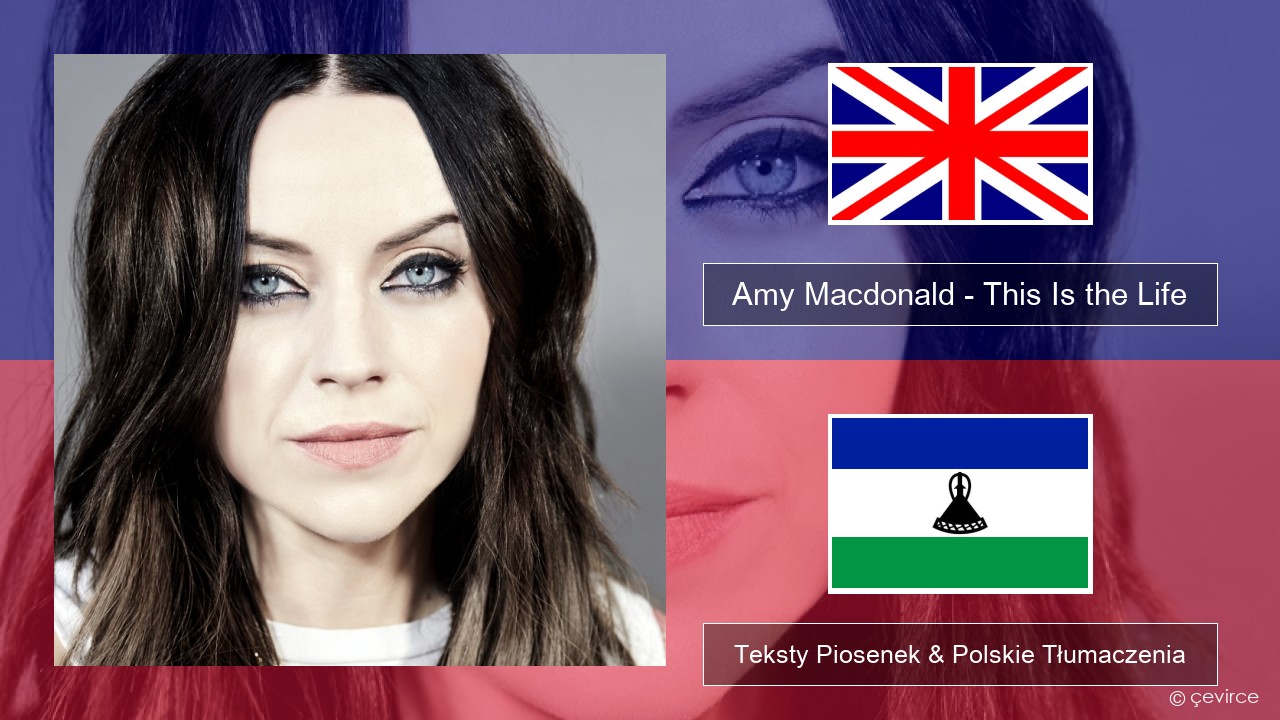Amy Macdonald – This Is the Life Polski Teksty Piosenek & Polskie Tłumaczenia