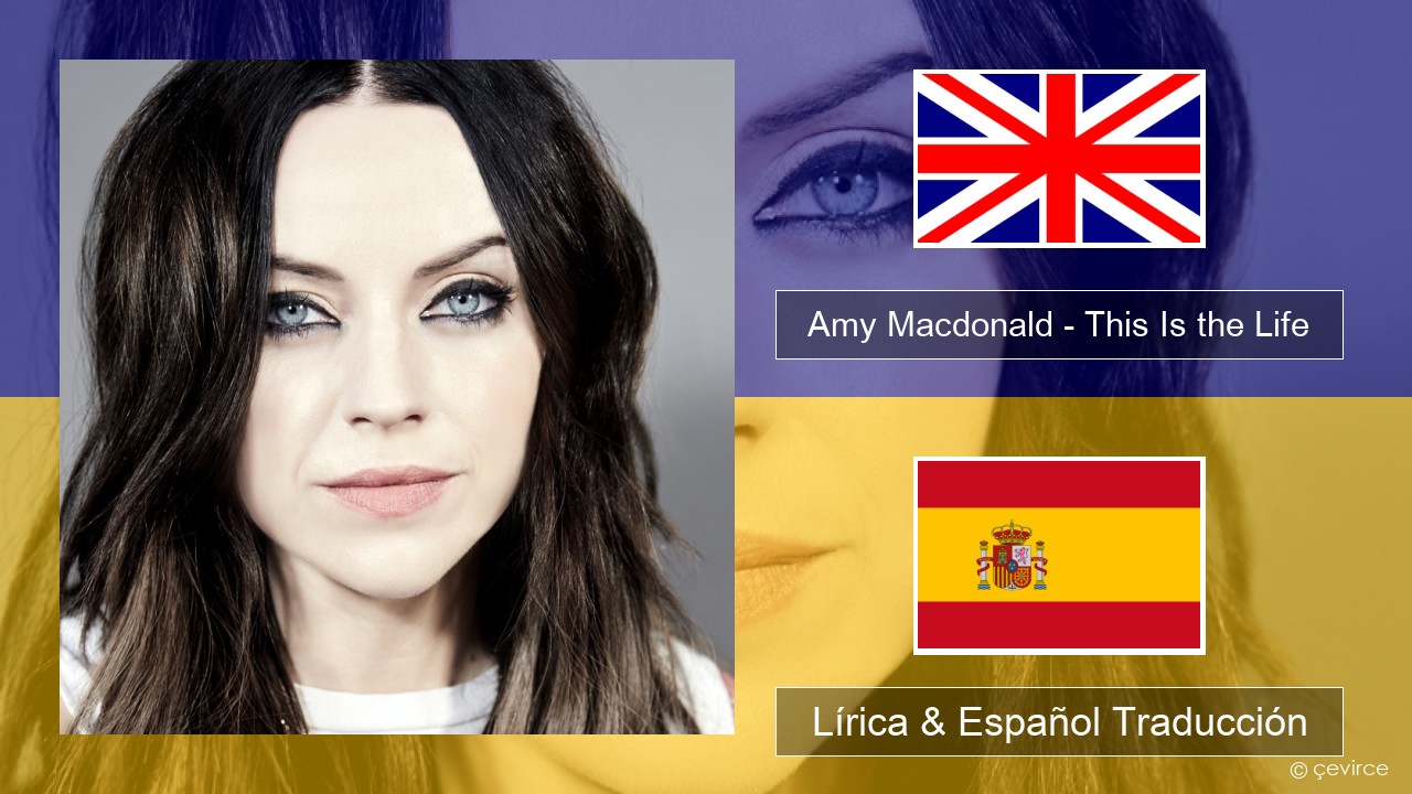 Amy Macdonald – This Is the Life Ingl Lírica & Español Traducción