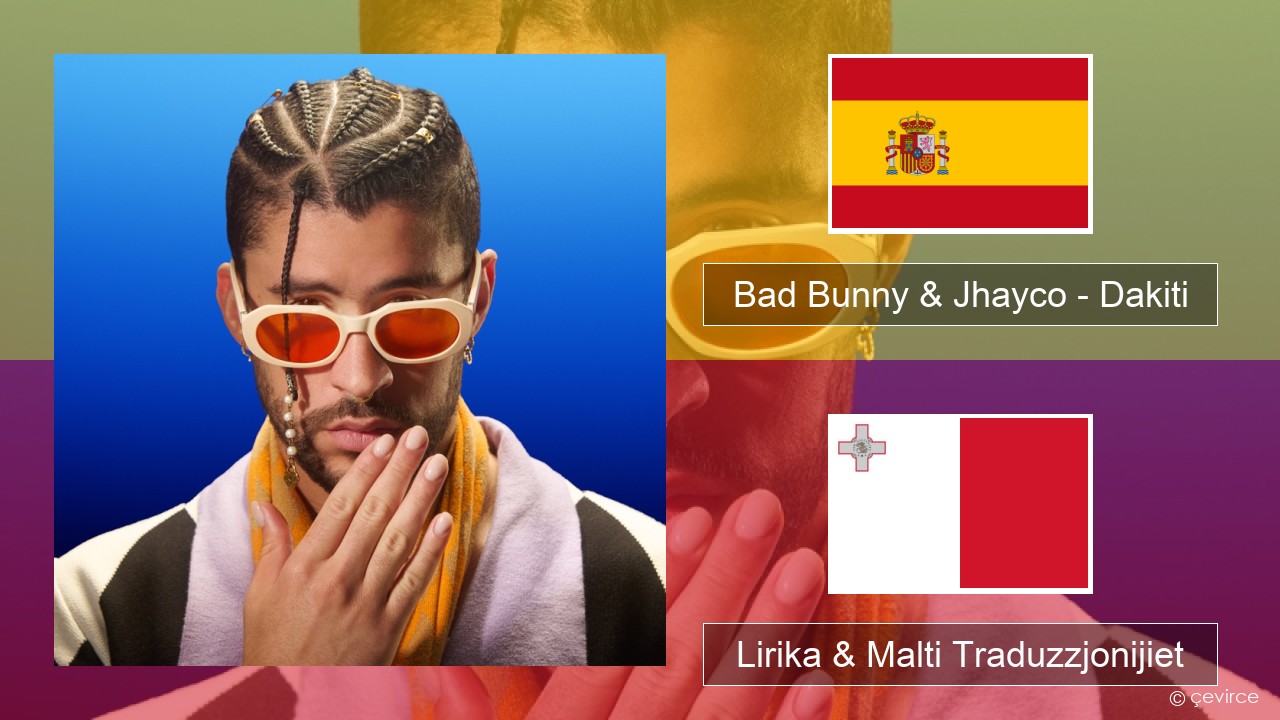 Bad Bunny & Jhayco – Dakiti Spanjol Lirika & Malti Traduzzjonijiet