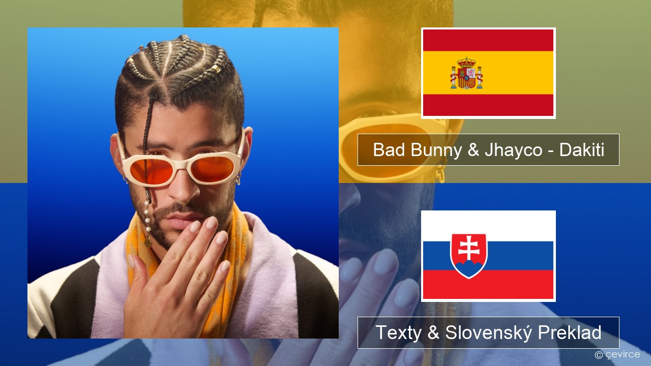 Bad Bunny & Jhayco – Dakiti Španielsko Texty & Slovenský Preklad