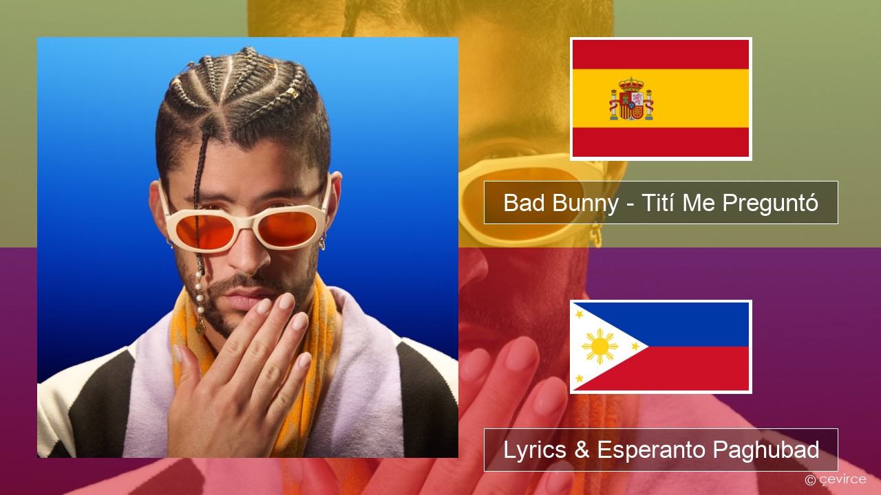 Bad Bunny – Tití Me Preguntó Espanya Lyrics & Esperanto Paghubad