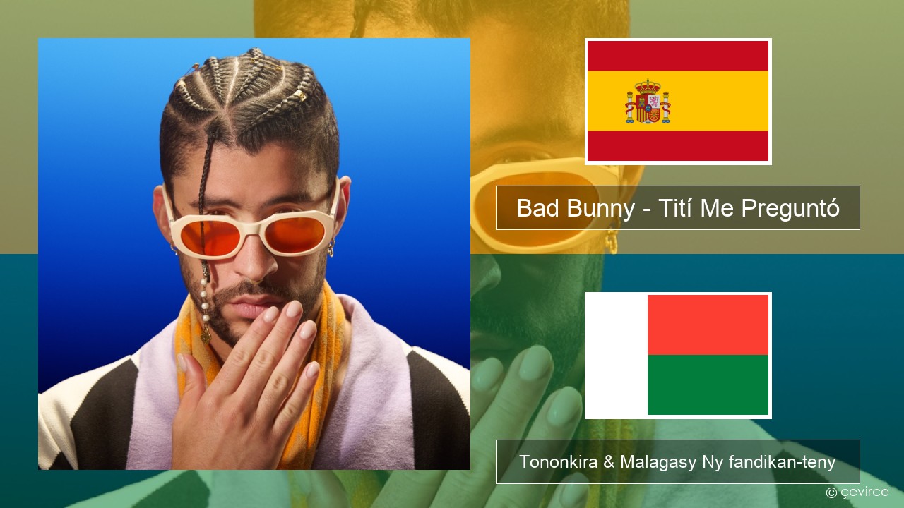 Bad Bunny – Tití Me Preguntó Espaniola Tononkira & Malagasy Ny fandikan-teny